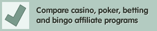 Compare casino, poker, betting and bingo affiliate programs
